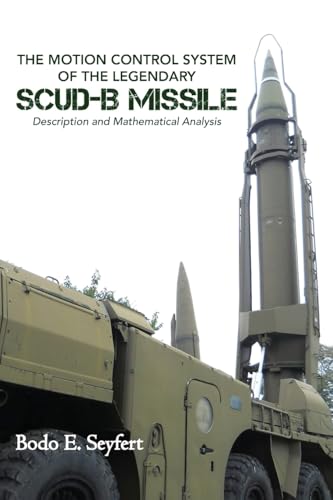 The Motion Control System of the Legendary Scud-b Missile The Motion Control System of the Legendary Scud-b Missile von URLink Print & Media, LLC
