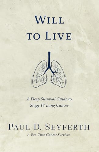 Will to Live: A Deep Survival Guide to Stage IV Lung Cancer von Streamline Books