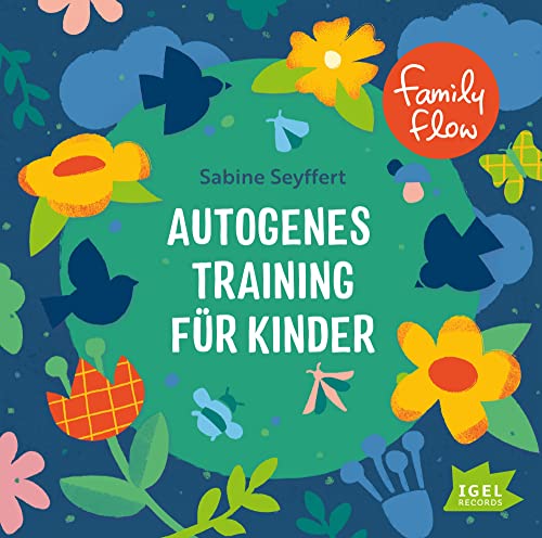 FamilyFlow. Autogenes Training für Kinder: Entspannungsmethoden gegen Kindersorgen, für Kinder ab 5 Jahren von Oetinger