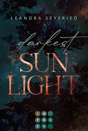 Darkest Sunlight: Second Chance Romance zwischen Dozent und Studentin an einer deutschen Elite-Universität von Impress