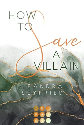 How to Save a Villain 3 (Chicago Love 3): New Adult Romance über die Liebe zwischen einer Studentin und einem Bad Boy von Impress