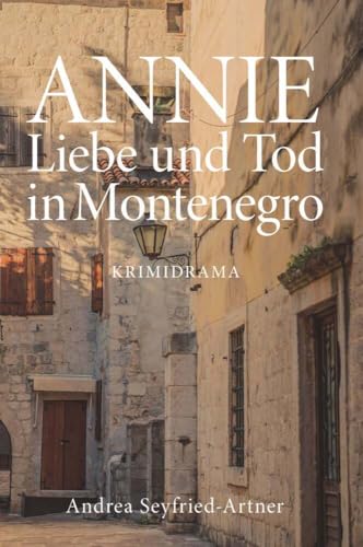 ANNIE - Liebe und Tod in Montenegro von Buchschmiede