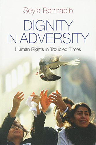 Dignity in Adversity: Human Rights in Troubled Times