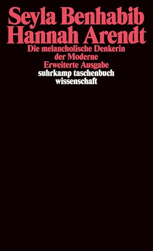 Hannah Arendt – Die melancholische Denkerin der Moderne: Erw. Ausgabe (suhrkamp taschenbuch wissenschaft) von Suhrkamp Verlag AG