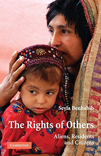 The Rights of Others: Aliens, Residents, and Citizens (The John Robert Seeley Lectures, 5, 5) von Cambridge University Press