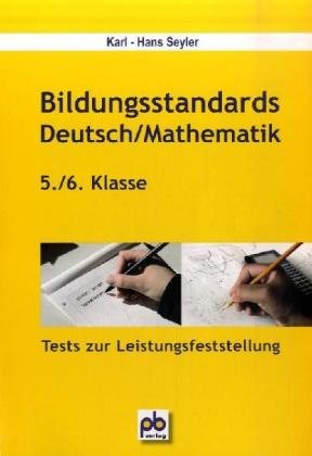Bildungsstandards Deutsch /Mathematik - 5./6. Jahrgangsstufe: Tests zur Feststellung des Leistungsstandes (pb-Unterrichtspraxis)
