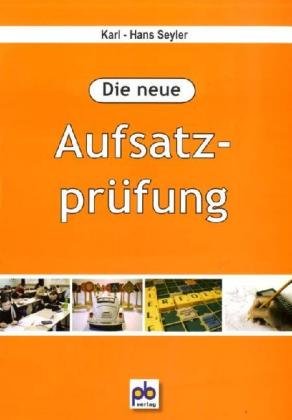 Die neue Aufsatzprüfung: 7.-10. Klasse