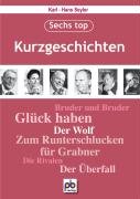 Sechs top Kuzgeschichten: Bruder und Bruder (Heinz Piontek). Glück haben (Elisabeth Langgässer). Der Wolf (Hermann Hesse). Zum Runterschlucken für ... Überfall (William Saroyan) (pb-Stundenbilder)