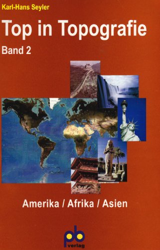 Top in Topografie Band II: Amerika, Afrika, Asien (Kopierhefte mit Pfiff) von pb-Verlag