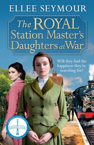 The Royal Station Master's Daughters at War: A Dramatic World War I Saga of the Royal Family (Memory Lane) von Zaffre