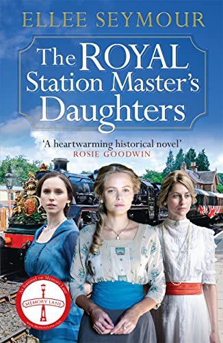 The Royal Station Master's Daughters: A Heartwarming World War I Saga of Family, Secrets and Royalty (Memory Lane) von Zaffre