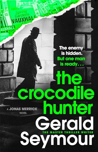 The Crocodile Hunter: The spellbinding new thriller from the master of the genre (Jonas Merrick series)