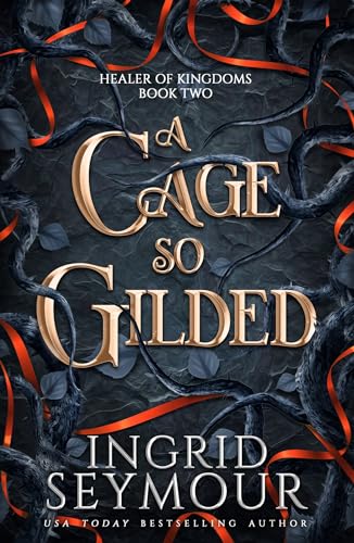 A Cage So Gilded (Healer of Kingdoms) von Headline Eternal