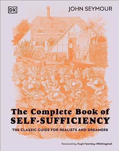 The Complete Book of Self-Sufficiency: The Classic Guide for Realists and Dreamers von DK
