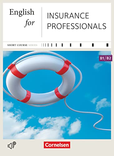 Short Course Series - Englisch im Beruf - English for Special Purposes - B1/B2: English for Insurance Professionals - Edition 2012 - Coursebook with Online Audio Files - Incl. E-Book von Cornelsen Verlag GmbH