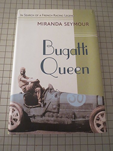 Bugatti Queen: In Search of a French Racing Legend