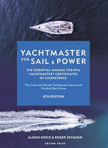 Yachtmaster for Sail and Power 6th edition: The Essential Manual for RYA Yachtmaster® Certificates of Competence von Adlard Coles