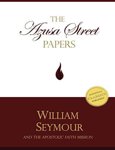 The Azusa Street Papers: The Apostolic Faith Mission Newsletter, 1906-1908 von CREATESPACE