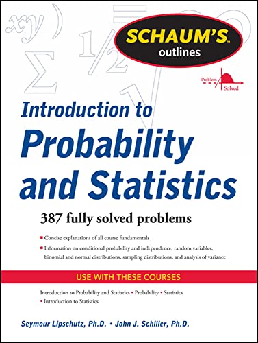 Schaum's Outline of Introduction to Probability and Statistics (Schaum's Outline Series)