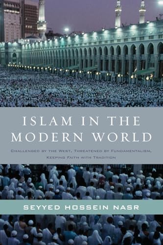 Islam in the Modern World: Challenged by the West, Threatened by Fundamentalism, Keeping Faith with Tradition von HarperOne