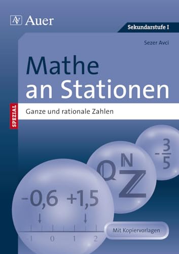 Mathe an Stationen Ganze und rationale Zahlen: Übungsmaterial zu den Kernthemen der Bildungsstandards (6. und 7. Klasse) (Stationentraining Sek. Mathematik)