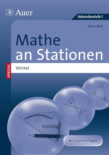 Mathe an Stationen Spezial Winkel: Übungsmaterial zu den Kernthemen der Bildungsstandards (5. bis 8. Klasse) (Stationentraining Sek. Mathematik) von Auer Verlag i.d.AAP LW