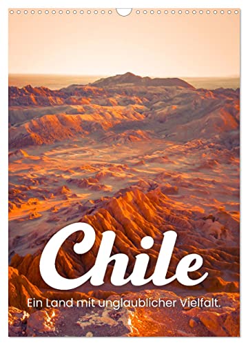 Chile - Ein Land mit unglaublicher Vielfalt. (Wandkalender 2025 DIN A3 hoch), CALVENDO Monatskalender von CALVENDO