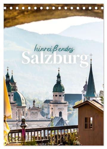Hinreißendes Salzburg (Tischkalender 2025 DIN A5 hoch), CALVENDO Monatskalender: Mozarts Geburtsstätte. von CALVENDO