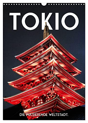 Tokio - Die pulsierende Weltstadt. (Wandkalender 2025 DIN A3 hoch), CALVENDO Monatskalender
