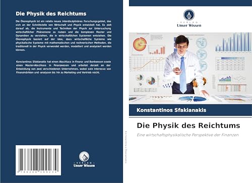 Die Physik des Reichtums: Eine wirtschaftsphysikalische Perspektive der Finanzen Die Physik des Reichtums: Eine wirtschaftsphysikalische Perspektive der Finanzen