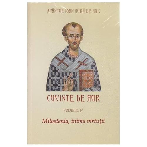Cuvinte De Aur. Milostenia, Inima Virtutii. Vol. 4 von Egumenita