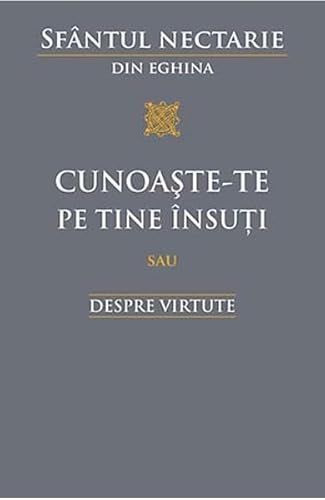 Cunoaste-Te Pe Tine Insuti Sau Despre Virtute Cunoaste-Te Pe Tine Insuti Sau Despre Virtute