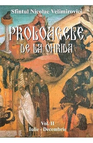 Proloagele De La Ohrida. Vol. 2. Iulie-Decembrie von Egumenita