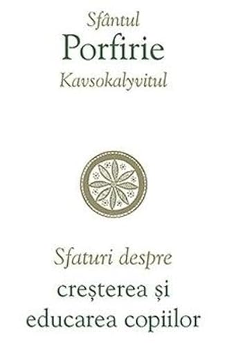 Sfaturi Despre Cresterea Si Educarea Copiilor von Sophia