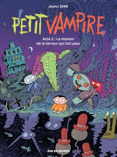 Petit Vampire - Acte 2. La maison de la terreur qui fait peur Petit Vampire - Acte 2. La maison de la terreur qui fait peur
