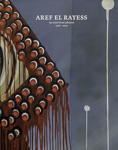 Aref el Rayess: An Artist from Lebanon 1928–2005 von Hatje Cantz