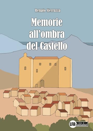 Memorie all'ombra del castello Memorie all'ombra del castello von LFA Publisher