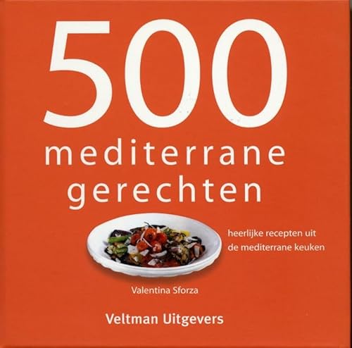 500 mediterrane gerechten: heerlijke recepten uit de mediterrane keuken von Spiru