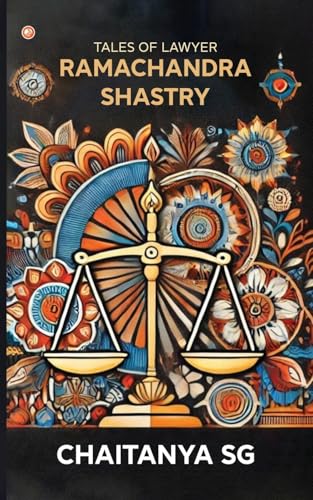 Tales Of Lawyer Ramachandra Shastry: Revealing the Secret Equation to Creative Excellence von OrangeBooks Publication