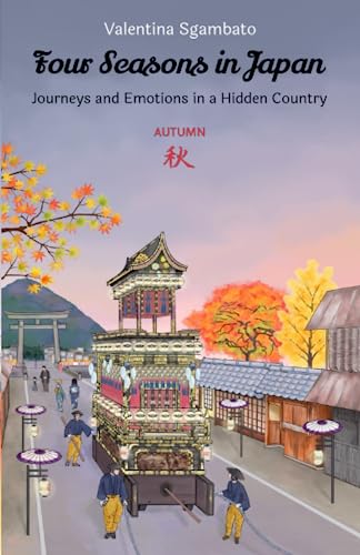 Four Seasons in Japan - Autumn: Journeys and Emotions in a Hidden Country von Pubblicazione indipendente