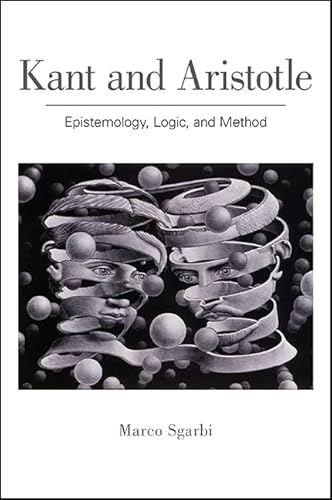 Kant and Aristotle: Epistemology, Logic, and Method
