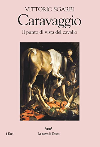 Caravaggio. Il punto di vista del cavallo (I fari)