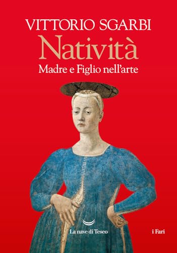 Natività. Madre e figlio nell'arte (I fari) von La nave di Teseo