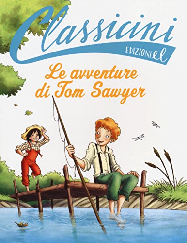 Le avventure di Tom Sawyer di Mark Twain (Classicini)