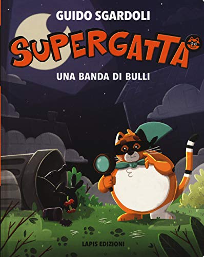 Una banda di bulli. Supergatta
