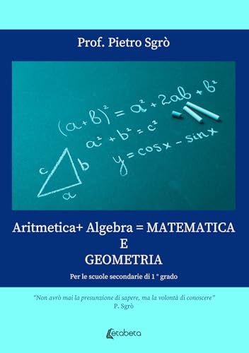 Aritmetica+ Algebra = Matematica e Geometria. Per le scuole secondarie di 1° grado von EBS Print