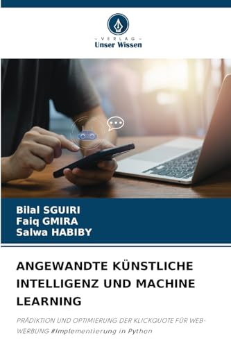 ANGEWANDTE KÜNSTLICHE INTELLIGENZ UND MACHINE LEARNING: PRÄDIKTION UND OPTIMIERUNG DER KLICKQUOTE FÜR WEB-WERBUNG #Implementierung in Python