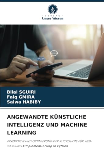 ANGEWANDTE KÜNSTLICHE INTELLIGENZ UND MACHINE LEARNING: PRÄDIKTION UND OPTIMIERUNG DER KLICKQUOTE FÜR WEB-WERBUNG #Implementierung in Python ANGEWANDTE KÜNSTLICHE INTELLIGENZ UND MACHINE LEARNING: PRÄDIKTION UND OPTIMIERUNG DER KLICKQUOTE FÜR WEB-WERBUNG #Implementierung in Python