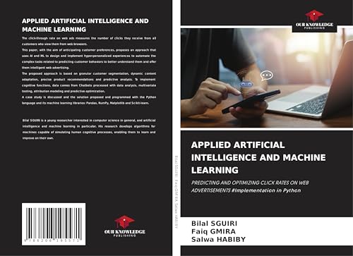 APPLIED ARTIFICIAL INTELLIGENCE AND MACHINE LEARNING: PREDICTING AND OPTIMIZING CLICK RATES ON WEB ADVERTISEMENTS #Implementation in Python