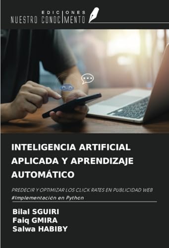 INTELIGENCIA ARTIFICIAL APLICADA Y APRENDIZAJE AUTOMÁTICO: PREDECIR Y OPTIMIZAR LOS CLICK RATES EN PUBLICIDAD WEB #Implementación en Python INTELIGENCIA ARTIFICIAL APLICADA Y APRENDIZAJE AUTOMÁTICO: PREDECIR Y OPTIMIZAR LOS CLICK RATES EN PUBLICIDAD WEB #Implementación en Python
